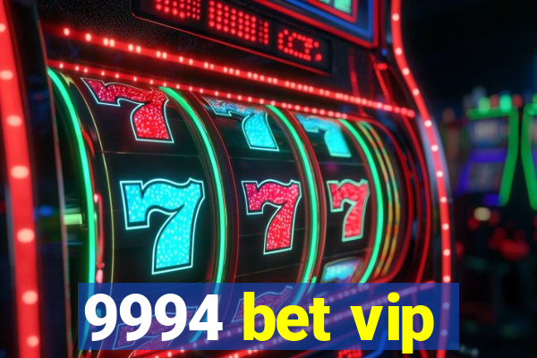 9994 bet vip